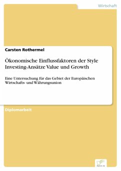 Ökonomische Einflussfaktoren der Style Investing-Ansätze Value und Growth (eBook, PDF) - Rothermel, Carsten