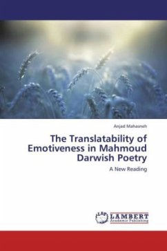 The Translatability of Emotiveness in Mahmoud Darwish Poetry - Mahasneh, Anjad