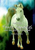 Tante Tandelei und der grüne Schimmel