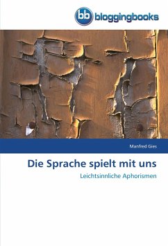 Die Sprache spielt mit uns