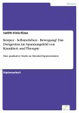 Körper - Selbsterleben - Bewegung! Das Dreigestirn im Spannungsfeld von Krankheit und Therapie (eBook, PDF)