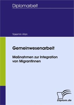 Gemeinwesenarbeit - Maßnahmen zur Integration von MigrantInnen (eBook, PDF) - Atan, Yasemin