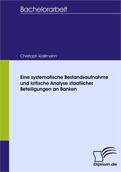Eine systematische Bestandsaufnahme und kritische Analyse staatlicher Beteiligungen an Banken (eBook, PDF) - Krallmann, Christoph