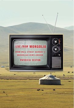 Live From Mongolia (eBook, ePUB) - Sexton, Patricia