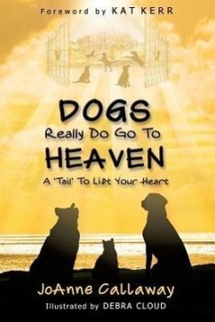 Dogs Really Do Go to Heaven - Callaway, Joanne