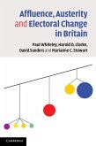 Affluence, Austerity and Electoral Change in Britain (eBook, ePUB) Affluence, Austerity and Electoral Change in Britain (eBook, ePUB)