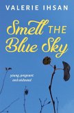 Smell the Blue Sky Smell the Blue Sky
