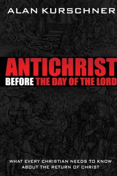 Antichrist Before the Day of the Lord - Kurschner, Alan
