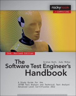 The Software Test Engineer's Handbook, 2nd Edition: A Study Guide for the Istqb Test Analyst and Technical Test Analyst Advanced Level Certificates 20 - Bath, Graham; McKay, Judy