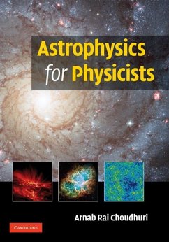 Astrophysics for Physicists (eBook, ePUB) - Choudhuri, Arnab Rai