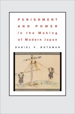 Punishment and Power in the Making of Modern Japan (eBook, PDF) - Botsman, Daniel V.