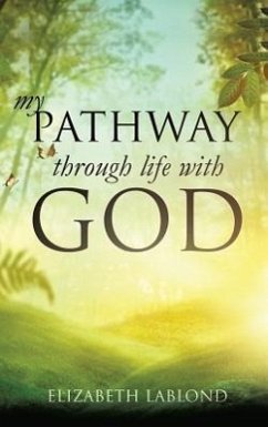 My Pathway Through Life with God - Lablond, Elizabeth