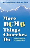 More Dumb Things Churches Do and New Strategies for Avoiding Them (eBook, ePUB)