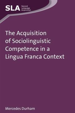 The Acquisition of Sociolinguistic Competence in a Lingua Franca Context - Durham, Mercedes