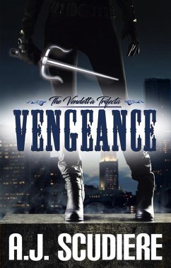 Vengeance (The Vendetta Trifecta, #1) (eBook, ePUB) - Scudiere, A. J.