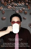 Coffee Crazy: 140 AHA! Coffee Moments from the Conference Room, to the Cafe, to the Kitchen Coffee Crazy: 140 AHA! Coffee Moments from the Conference Room, to the Cafe, to the Kitchen