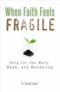 When Faith Feels Fragile (eBook, ePUB) - Hurd, R. Scott