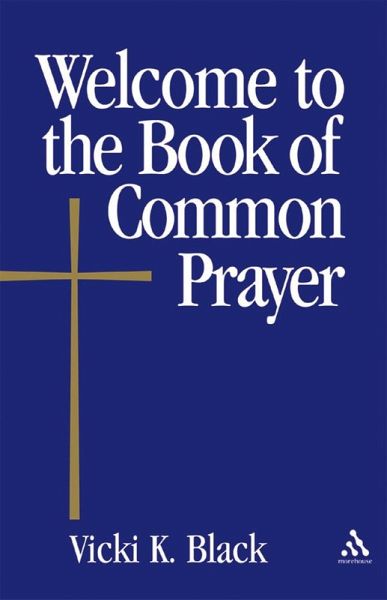 Welcome to the Book of Common Prayer (eBook, ePUB) Welcome to the Book of Common Prayer (eBook, ePUB)
