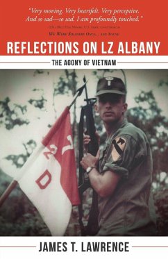 Reflections on LZ Albany: The Agony of Vietnam - Lawrence, James T.