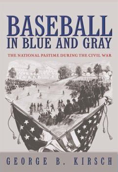 Baseball in Blue and Gray (eBook, ePUB) - Kirsch, George B. Baseball in Blue and Gray (eBook, ePUB) - Kirsch, George B.