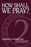 How Shall We Pray? (eBook, ePUB)