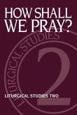 How Shall We Pray? (eBook, ePUB) How Shall We Pray? (eBook, ePUB)