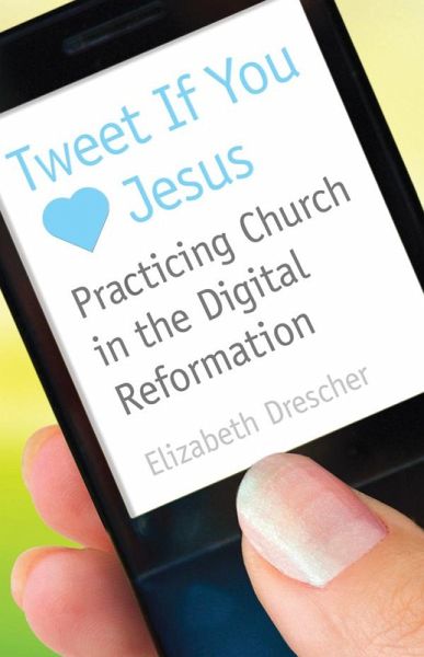 Tweet If You Heart Jesus (eBook, ePUB) Tweet If You Heart Jesus (eBook, ePUB)
