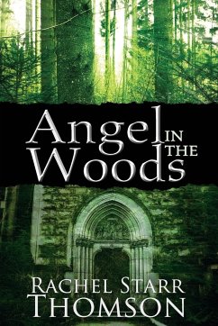Angel in the Woods - Thomson, Rachel Starr
