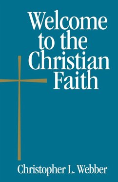 Welcome to the Christian Faith (eBook, ePUB) - Webber, Christopher L.