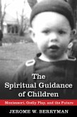 The Spiritual Guidance of Children (eBook, ePUB)