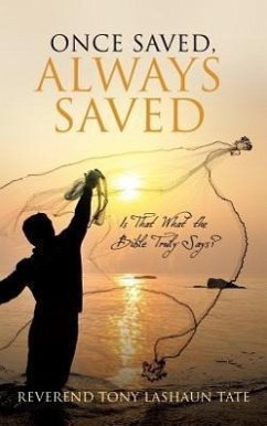 Once Saved, Always Saved - Tate, Reverend Tony Lashaun