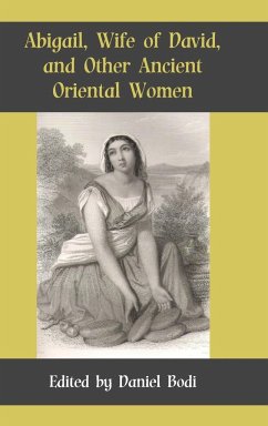 Abigail, Wife of David, and Other Ancient Oriental Women