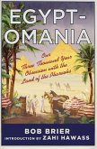 Egyptomania: Our Three Thousand Year Obsession with the Land of the Pharaohs (eBook, ePUB)
