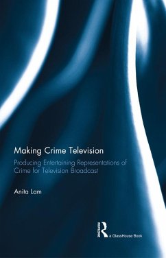 Making Crime Television (eBook, ePUB) - Lam, Anita