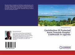 Contribution Of Protected Areas Towards Peoples¿ Livelihoods In Uganda