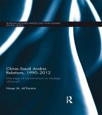 China-Saudi Arabia Relations, 1990-2012 (eBook, ePUB)