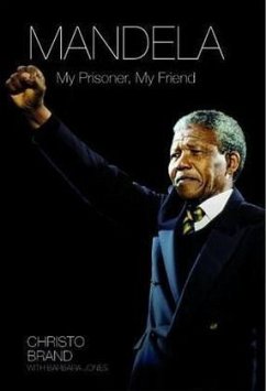 Mandela. My Prisoner, My Friend - Brand, Christo