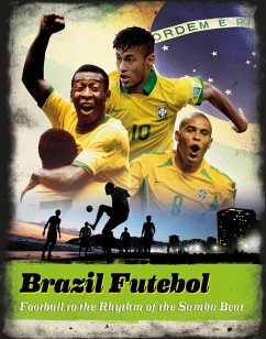 Brazil Futebol: Football to the Rhythm of the Samba Beat - Radnedge, Keir