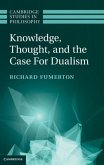 Knowledge, Thought, and the Case for Dualism (eBook, PDF) Knowledge, Thought, and the Case for Dualism (eBook, PDF)