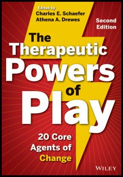 The Therapeutic Powers of Play (eBook, ePUB) - Schaefer, Charles E.; Drewes, Athena A.