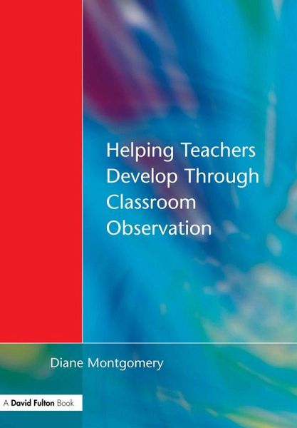 Helping Teachers Develop through Classroom Observation (eBook, ePUB)