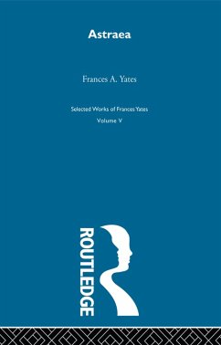 Astraea - Yates (eBook, PDF) - Yates, Frances A.
