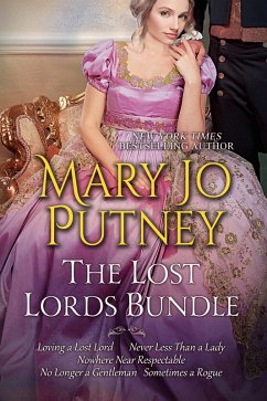 Cover Mary Jo Putney's Lost Lords Bundle: Loving a Lost Lord, Never Less Than A Lady, Nowhere Near Respectable, No Longer a Gentleman & Sometimes A Rogue (eBook, ePUB)