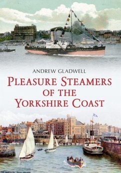 Pleasure Steamers of the Yorkshire Coast - Gladwell, Andrew