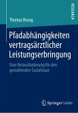 Pfadabhängigkeiten vertragsärztlicher Leistungserbringung Pfadabhängigkeiten vertragsärztlicher Leistungserbringung