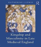 Kingship and Masculinity in Late Medieval England (eBook, ePUB)