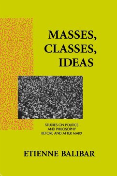 Masses, Classes, Ideas (eBook, PDF) - Balibar, Etienne