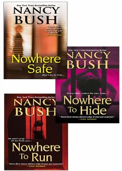 Nancy Bush's Nowhere Bundle: Nowhere to Run, Nowhere to Hide & Nowhere Safe (eBook, ePUB) - Bush, Nancy