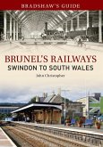 Bradshaw's Guide Brunel's Railways Swindon to South Wales: Volume 2