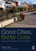 Good Cities, Better Lives (eBook, ePUB)